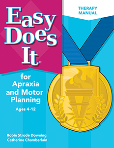 Easy Does It for Apraxia and Motor Planning E-Book